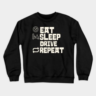 Eat Sleep Drive Repeat Crewneck Sweatshirt